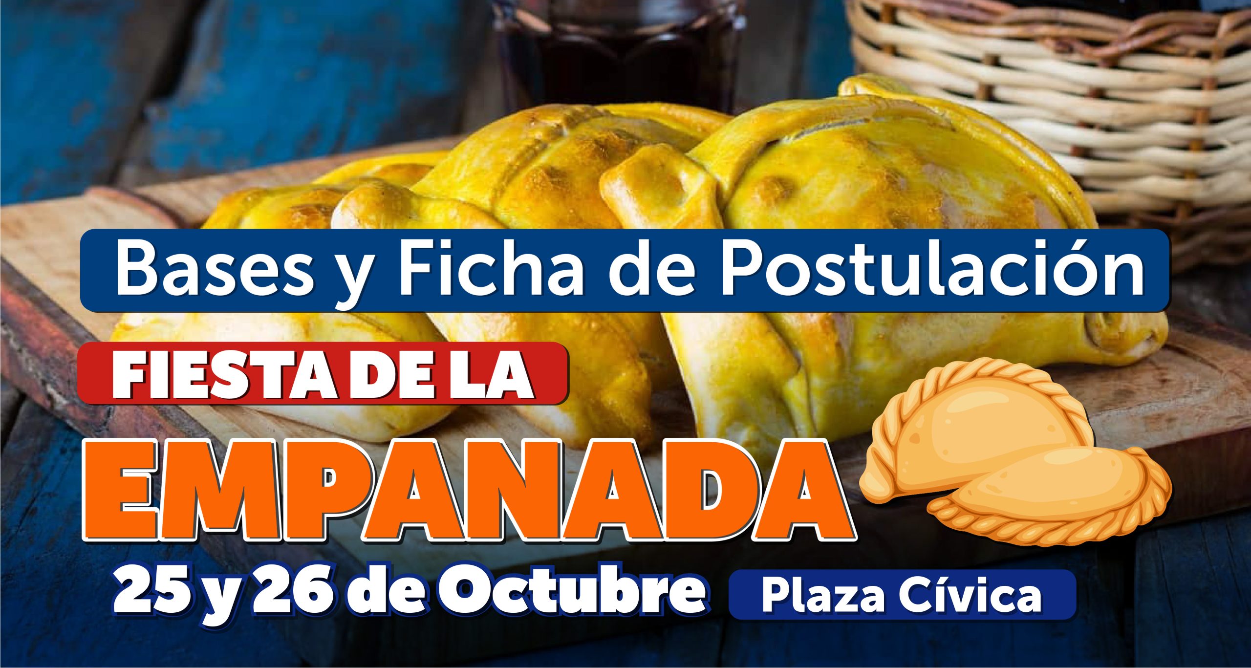 🎉 Bases y Ficha de Postulación🥟 Fiesta de la Empanada 2025 🎶 25 y 26 de Octubre – Plaza Cívica